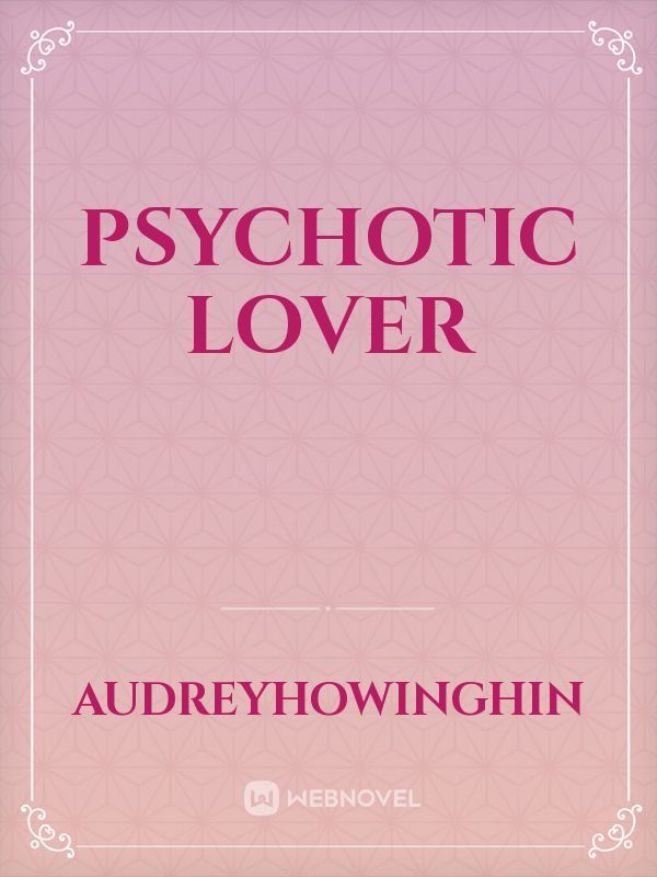 Psychotic lover