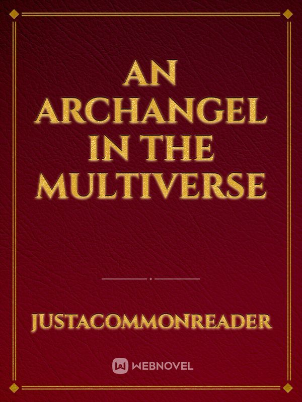 An Archangel in the Multiverse
