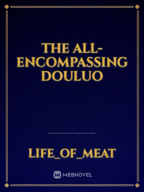 The All-Encompassing Douluo