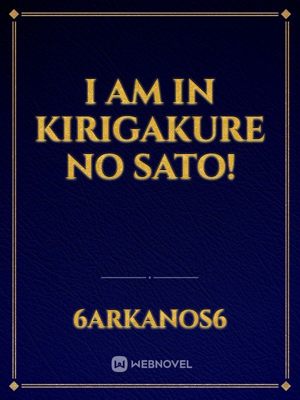 I am in Kirigakure no Sato!
