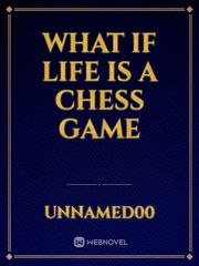 What if life is a chess game Book