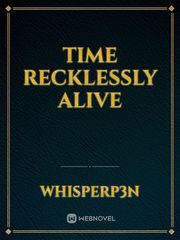 Time Recklessly Alive Book