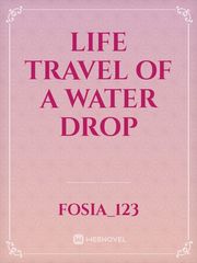 life travel of a water drop Book