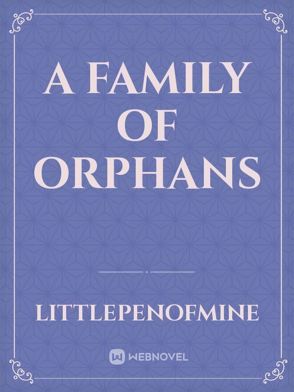 A Family Of Orphans