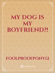 My Dog is My Boyfriend?! Book