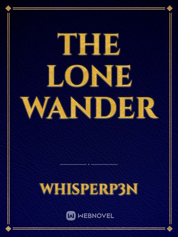 The Lone Wander