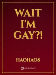 Wait I'm Gay?! Book
