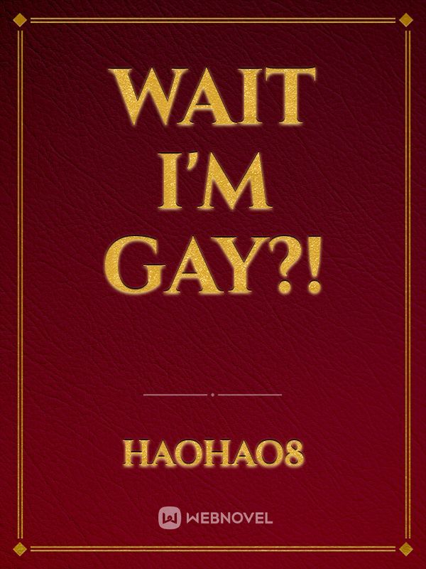 Wait I'm Gay?! Book