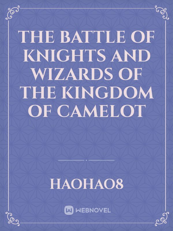 The Battle of Knights and Wizards of The Kingdom of Camelot Book