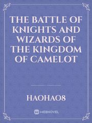 The Battle of Knights and Wizards of The Kingdom of Camelot Book