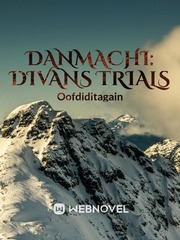 DanMachi: Divans Trials (Dropped) Book