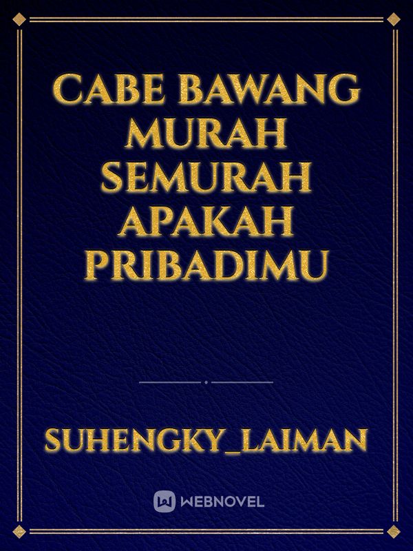 CABE BAWANG MURAH SEMURAH APAKAH PRIBADIMU Book