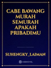CABE BAWANG MURAH SEMURAH APAKAH PRIBADIMU Book
