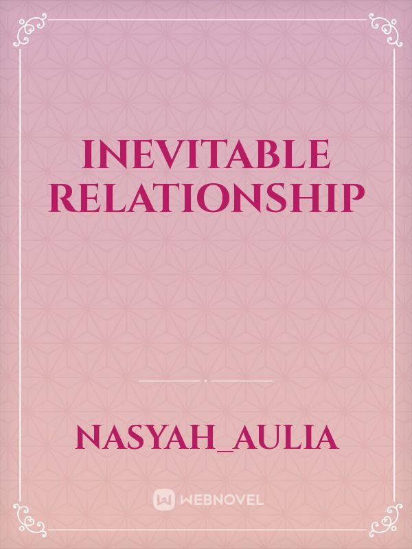 Inevitable Relationship