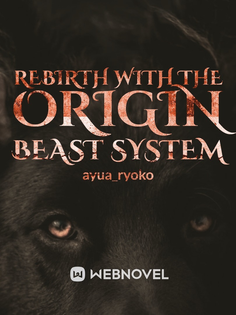 REBIRTH WITH THE ORIGIN BEAST SYSTEM Book