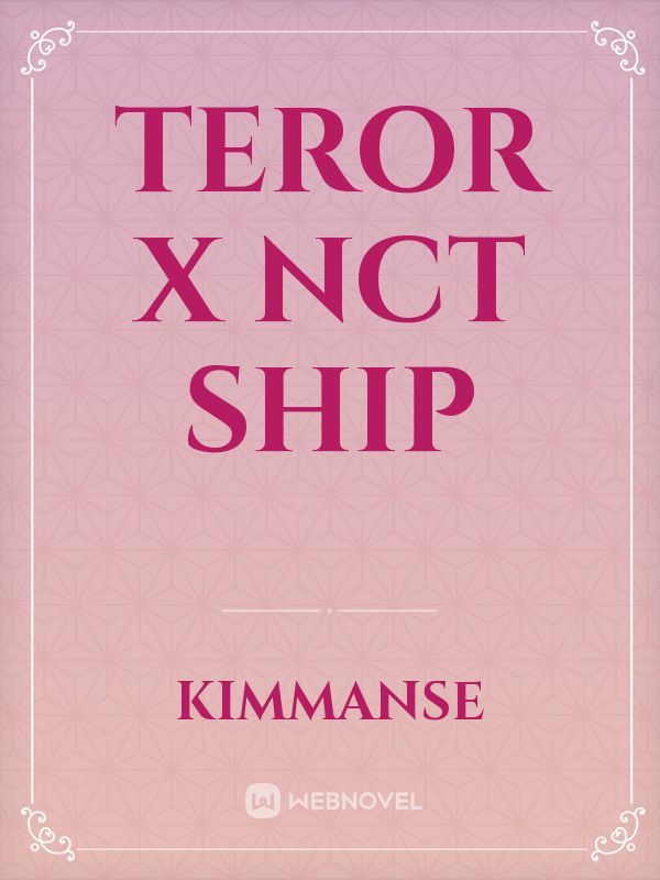 Teror X NCT Ship