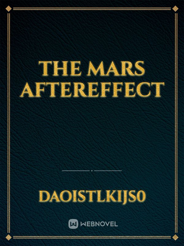 THE MARS AFTEREFFECT