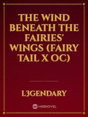 The Wind Beneath The Fairies' Wings (Fairy Tail X OC) Book