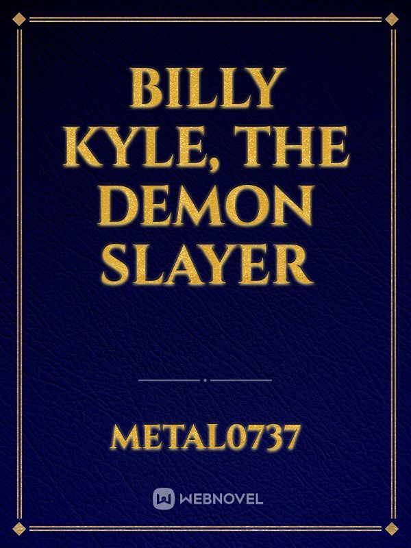 Billy Kyle, the demon slayer