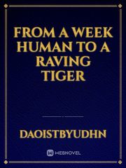From a week human to a raving tiger Book