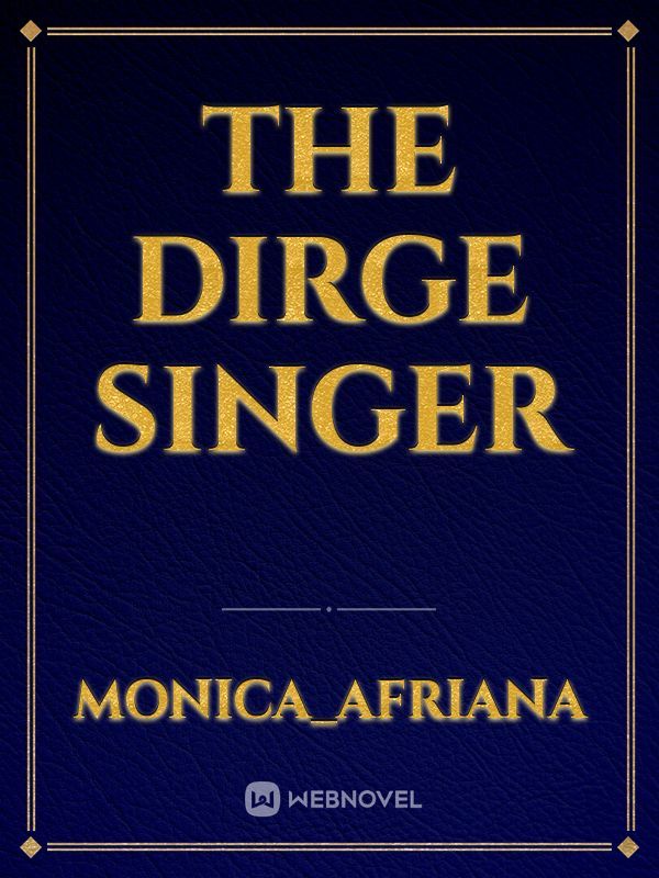 The Dirge Singer