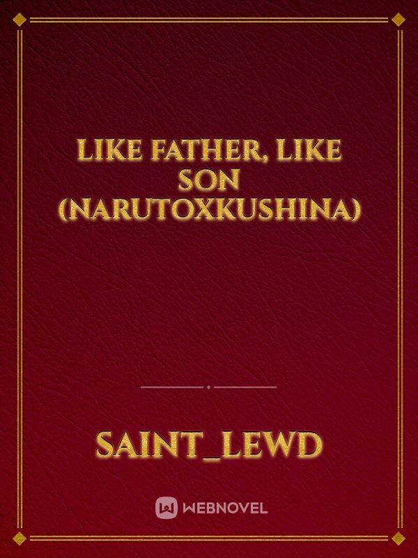Like Father, Like Son (NarutoxKushina) Book