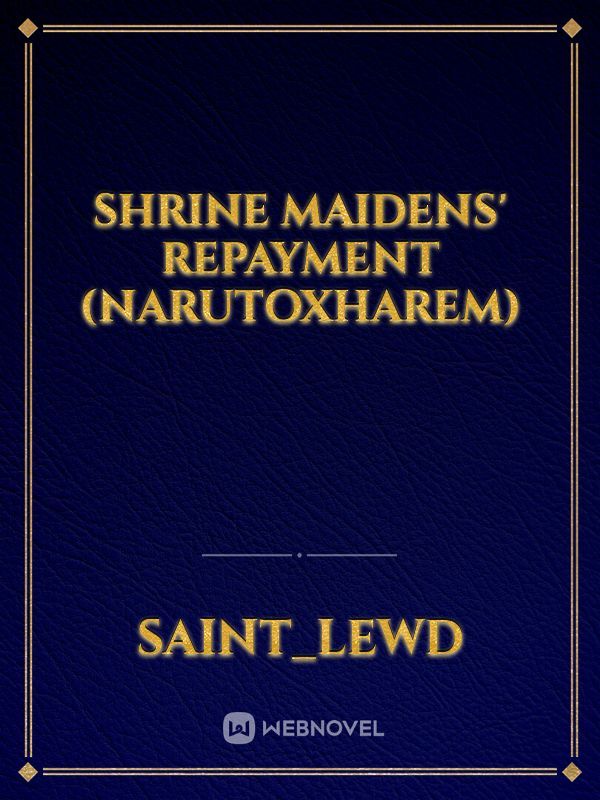 Shrine Maidens' Repayment (NarutoxHarem) Book