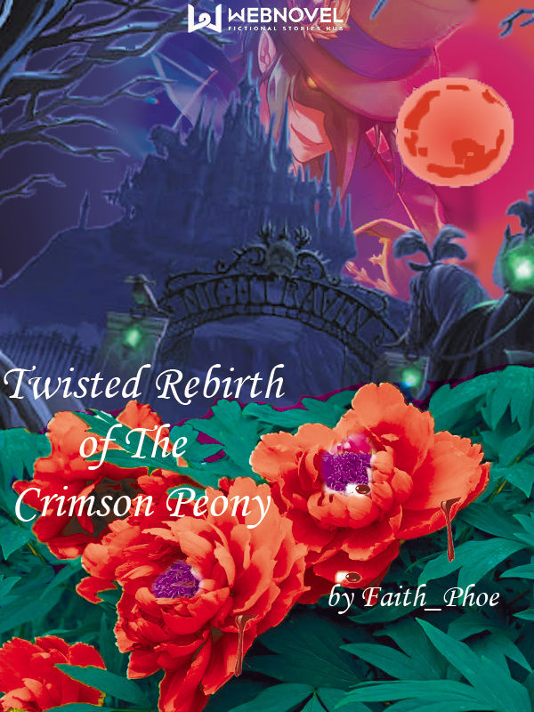 Twisted Rebirth of The Crimson Peony
