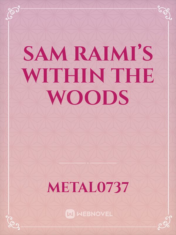 Sam Raimi’s Within the woods Book