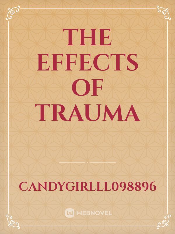 The Effects Of Trauma