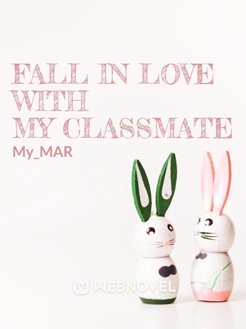 Fall in love with my classmate