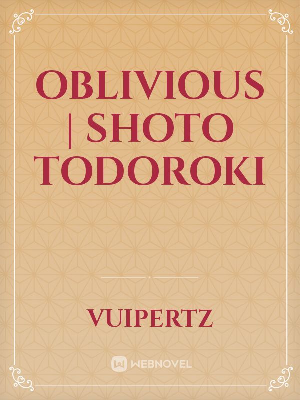 Oblivious | shoto todoroki Book