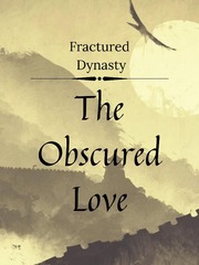 Fractured Dynasty: The Obscured Love Book