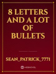8 Letters and a Lot of Bullets Book