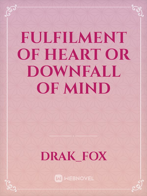 Fulfilment of heart or downfall of mind Book