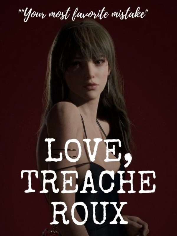 Love, Treacheroux