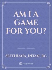 Am I A Game For You? Book