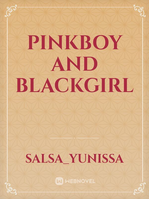 Pinkboy and Blackgirl