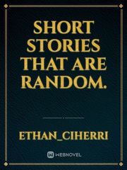 short stories that are random. Book