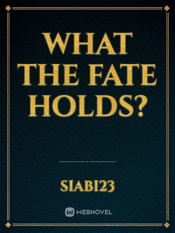 what the fate holds? Book