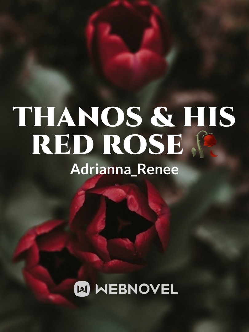 Thanos & His Red Rose