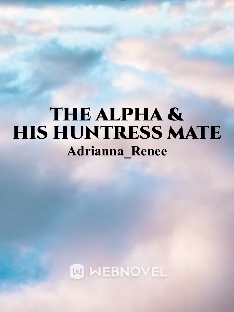 The Alpha & His Huntress Mate