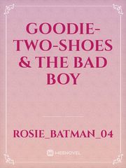 Goodie-Two-Shoes & The Bad Boy Book