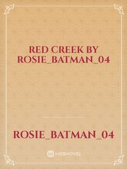 Red Creek By Rosie_Batman_04 Book
