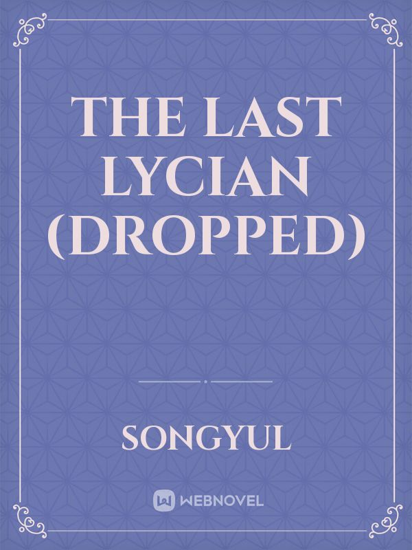 The Last Lycian (dropped)