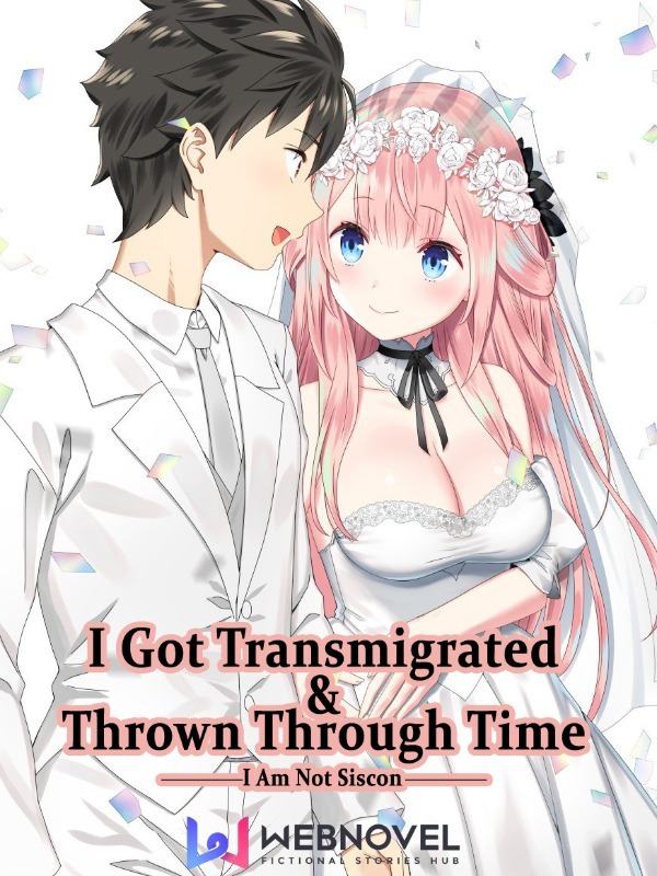 I Got Transmigrated and Thrown Through Time Book