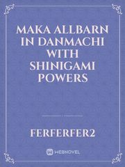 Maka Allbarn in Danmachi with Shinigami Powers Book