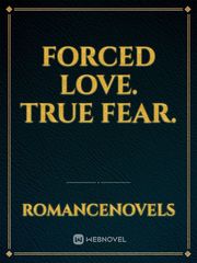 Forced love. True fear. Book