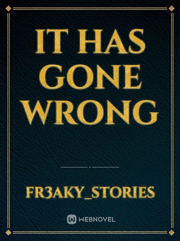It Has Gone Wrong Book