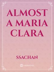 Almost A Maria Clara Book